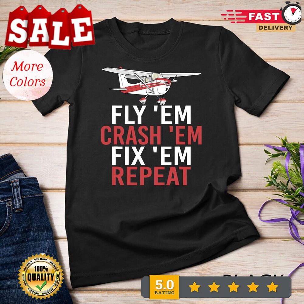 2025/Fly em. Разбей их, Почини их, Повтори Футболка с рисунком радиоуправляемого самолета Унисекс Футболка Унисекс Футболка M