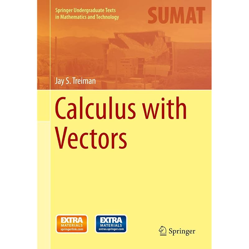 Calculus with Vectors (Springer Undergraduate Texts in Mathematics and Technology)