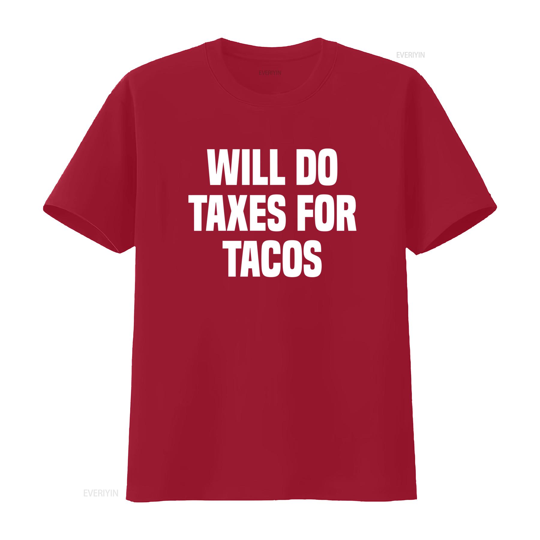 Funny Will Do Taxes For Tacos Tax Season Accounting Accountant T Shirt vintage Washed Versatile Comfortable Slightly S