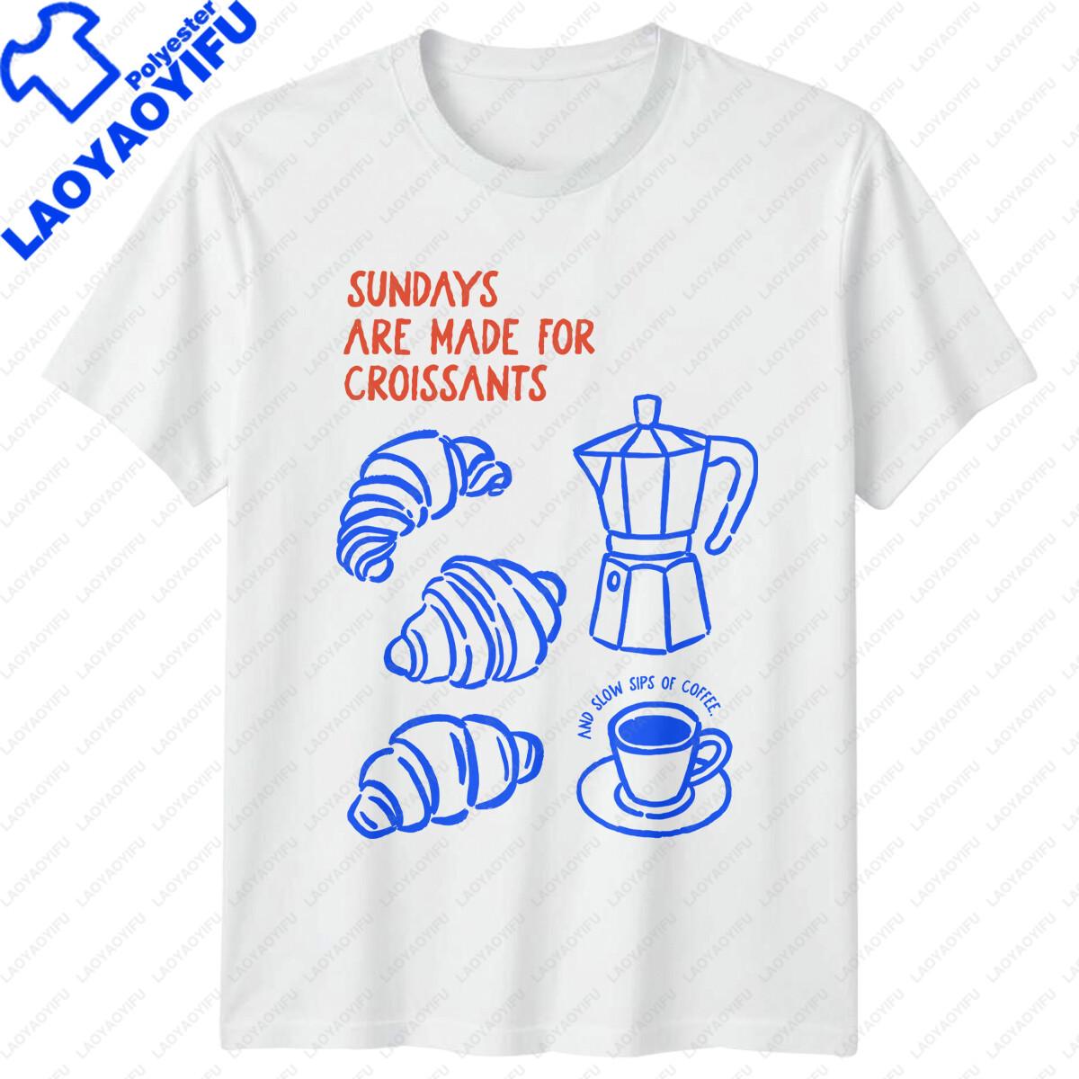 

Sundays Are Made for Croissants A Graphic TShirt for Men and Women Featuring The Image of Coffee Pastry 4XL