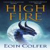 Highfire by Eoin Colfer Paperback Book 9781529402032
