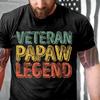 Veteran T Shirt Veteran Papaw Legend T Shirt Veterans Day Shirts
