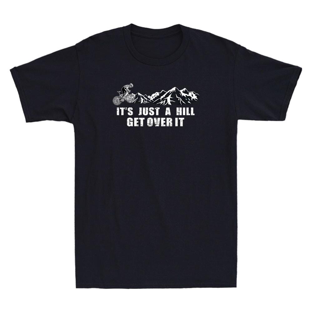 It s Just a Hill Get Over It Funny MTB Mountain Bike Gift Vintage Men s T-Shirt M