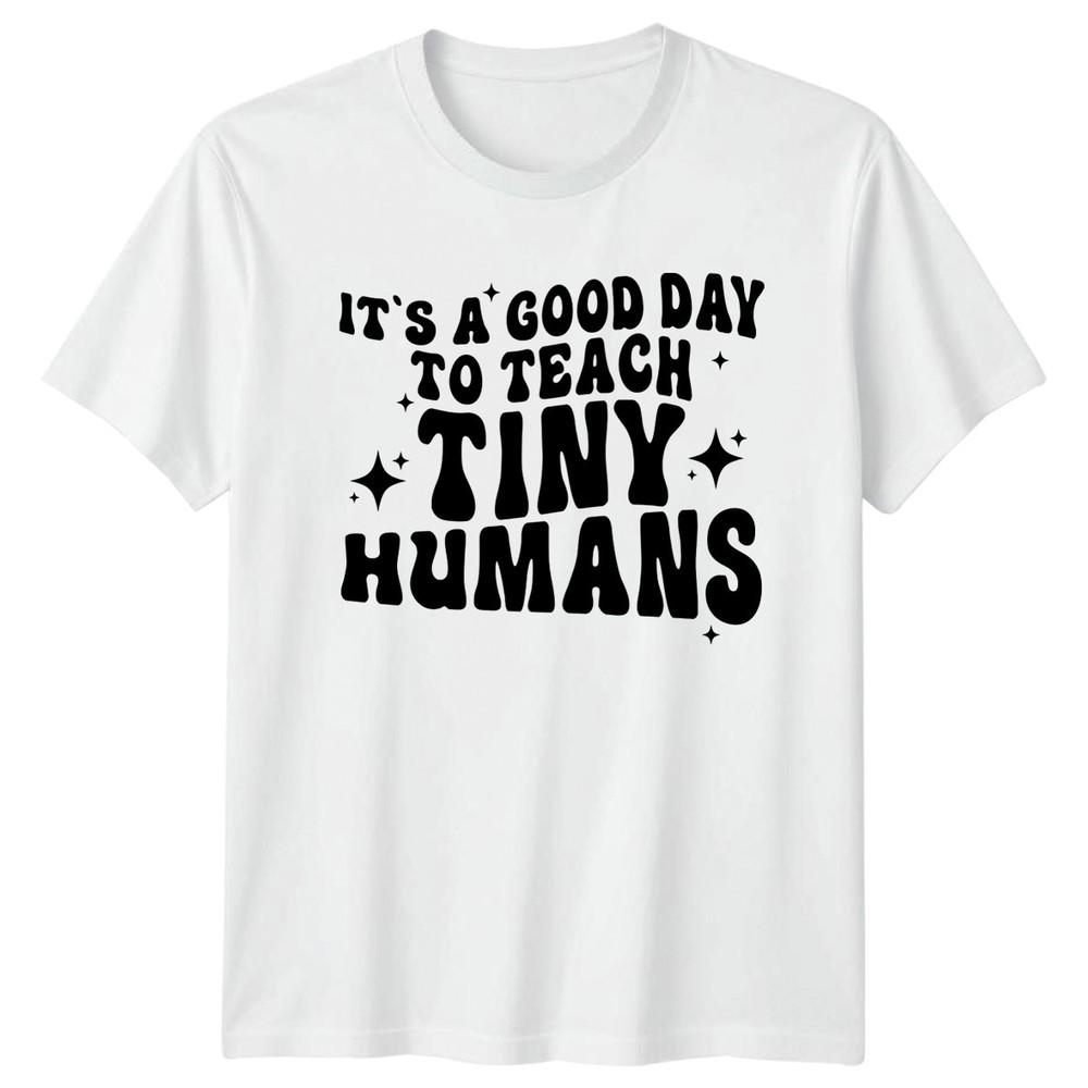 Its A Good Day To Teach Unisexs TShirt Tiny HuUnisexs S