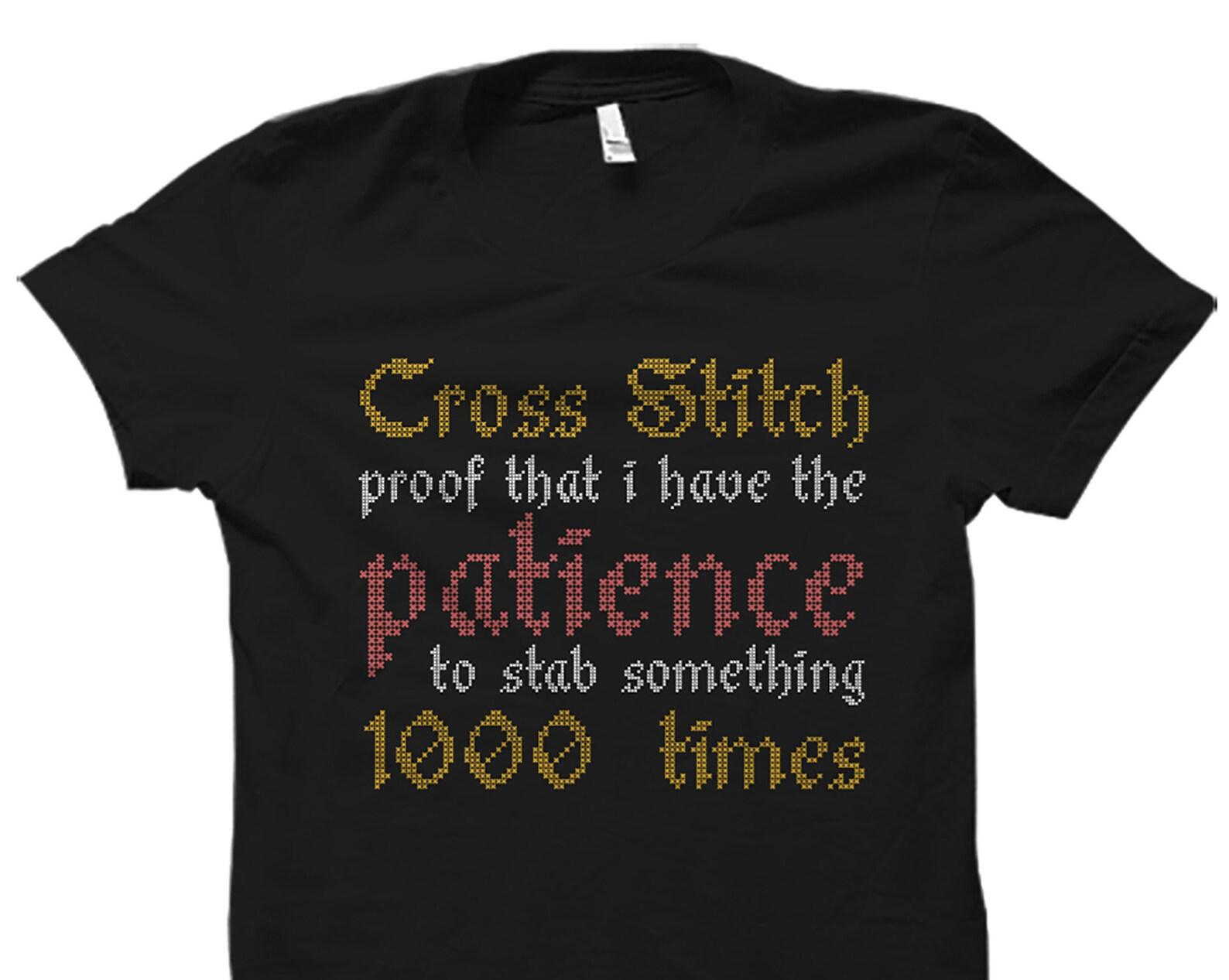Cross Stitch Shirt. Cross Stitching Gift. Cross Stitch Lover Shirt. Cross Stitch Addict Gift. Cross Stitching Shirt Cross Stitch Fan #OS3053 S
