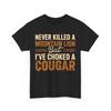 Never Killed A Mountain Lion But I've Choked A Cougar Women Men Vintage T Shirt