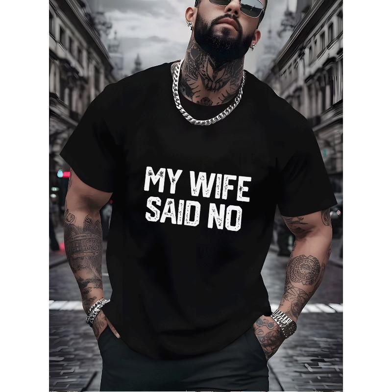 Men'S Trendy Graphic Tee with Short Sleeves Featuring The Phrase 'MY WIFE SAID NO' for Casual Street Style