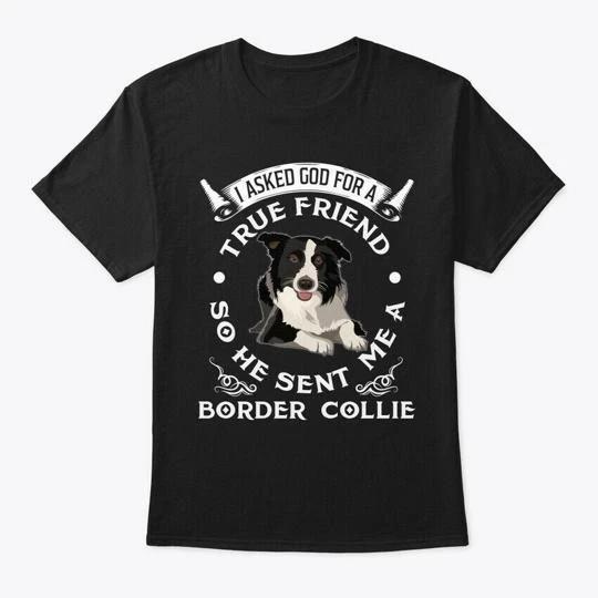 

Border Collie True Friend Dog TTshirt Made in the USA Size S to 5XL M