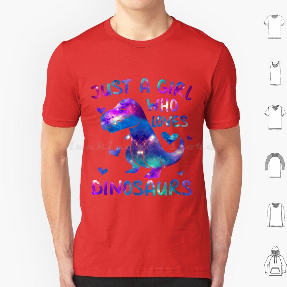 Just A Girl Who Loves DinosaursDinosaur Theme Teen Girls T Shirt 6xl Cotton Cool Tee Loves Dinosaurs S Gifs Beauiful Dinosaur