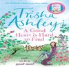 A Good Heart Is Hard To Find by Trisha Ashley Paperback Book 9781784160876