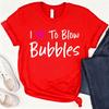 I Love To Blow Bubbles for Her Funny WIfe Girlfriend Couple Cotton TShirt Hipster Crew Neck Trending Creative Fashion Casual