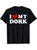 Men'S Funny "I Love My Dork" Graphic T-Shirt - 100% 180gsm Heavyweight Relaxed Fit White Tee with Red Heart & Dork Lettering - Gee