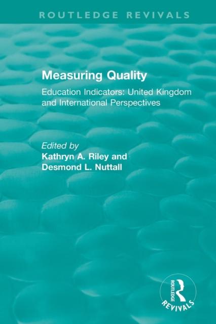 The Measuring Quality: Education Indicators : United Kingdom and International Perspectives Book