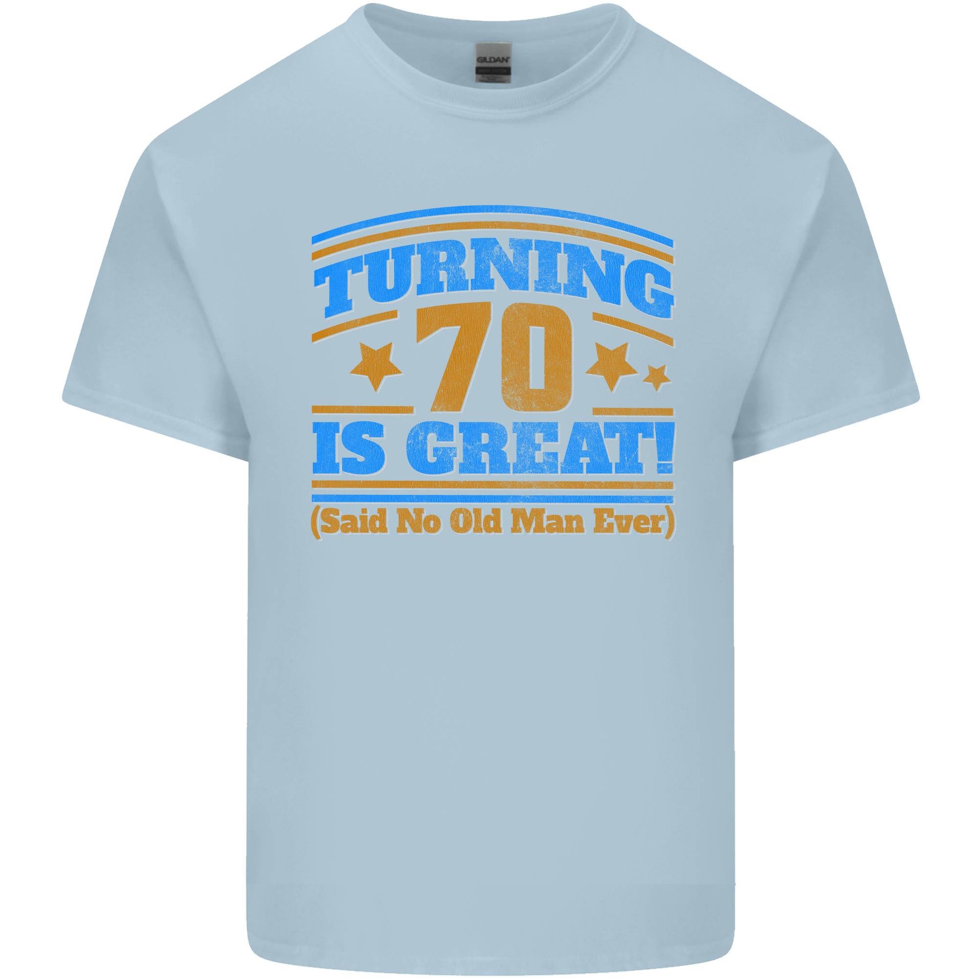 70th Birthday Turning 70 Is Great Year Old Unisexs Light Cotton TShirt S