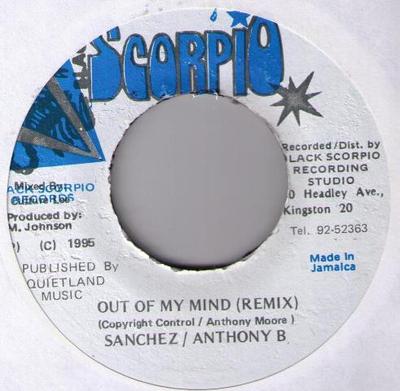 7inch Record SANCHEZ  ANTHONY B  Out Of My Mind Remix NONE BLACK SCORPIO 1995 Jamaica Reggae Ska  Dub Used