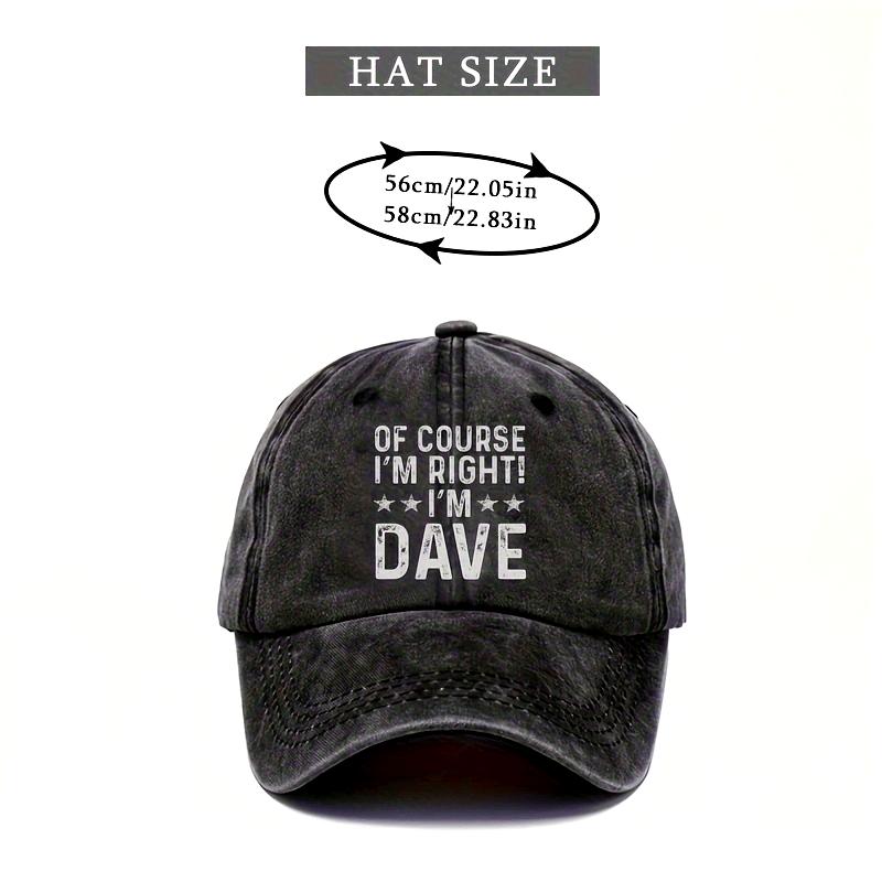 Womens Printed OF COURSE IM RIGHT IM DAVE Letter Four Seasons Outdoor Baseball Cap Unisex Breathable Adjustable Golf Summe