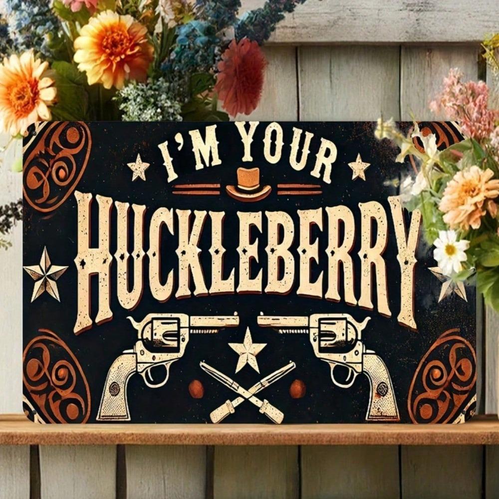 Vintage I'm Your Huckleberry Metal Wall Art Rustic Engraved Plaque Home Bar Cafe Garage Man Cave Decor 20x30cm