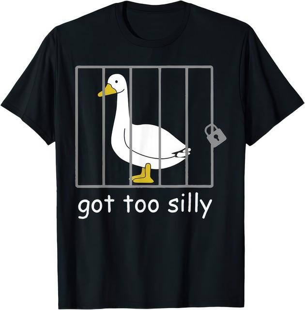 Got Too Silly Silly Goose Cute Funny Animal Humor T Shirt XXXXL