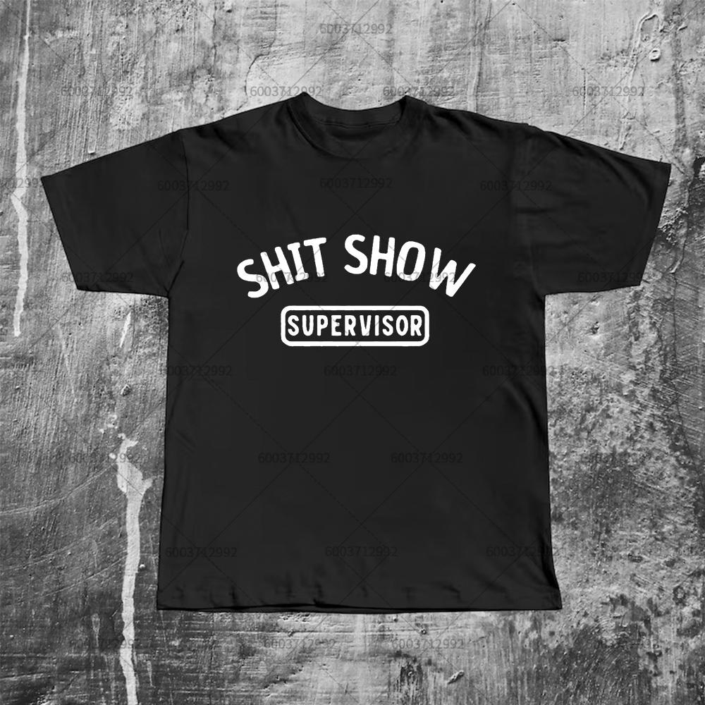 Vintage Shit Show Supervisor Men's T Shirt Heavy-duty Cotton Short Sleeve Tee Summer Women Over