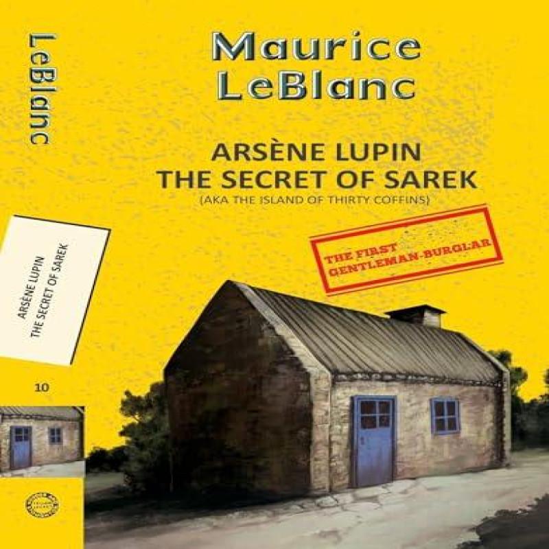 Arsene Lupin 10 The Secret of Sarek Aka Island of Thirty Coffins by Maurice Leblanc Paperback Book 9789357312219