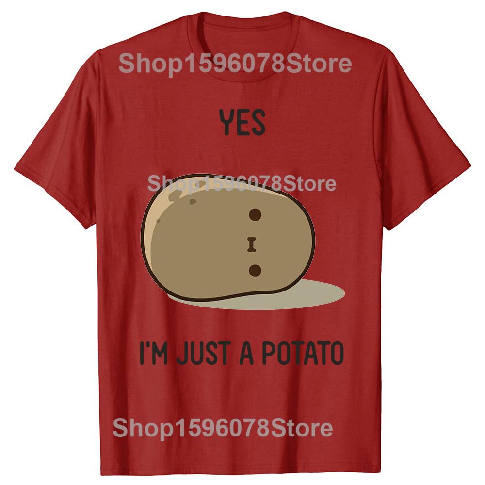 

Funny Yes Im Just a Potato T Shirts Men Women Pure Cotton Humor Streetwear Tee Shirt Short Sleeve Unisex Loose Clothing S