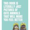 This Book Is Literally Just Pictures of Cute Animals That Will Make You Feel Better