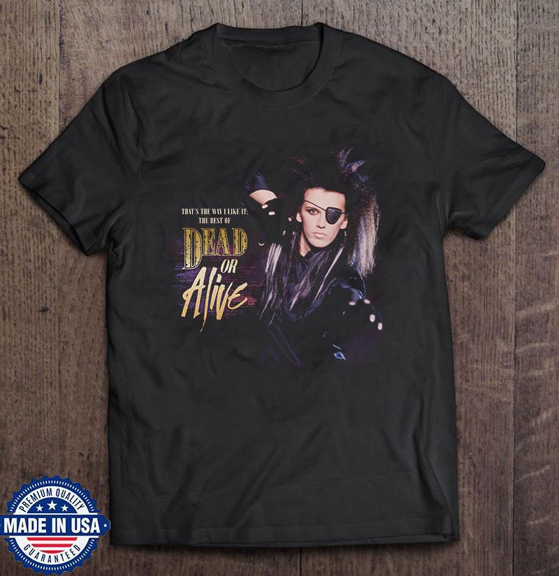 

Dead or Alive band That#039;s The Way I Like T Shirt Full Size S5XL Unisex T-Shirt XXXXL