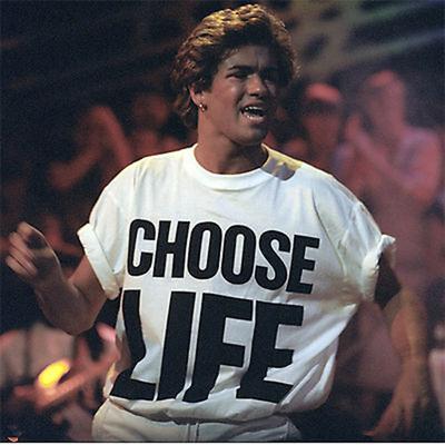 26 CHOOSE LIFE T Shirt Wham George Michael Retro 80s Fancy Dress Unisex Tee Unisex T-Shirt