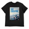 Schlechte Bildung T-Shirt