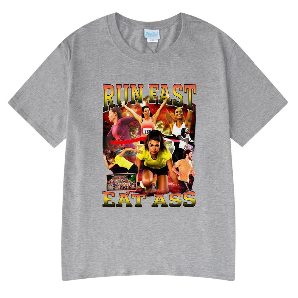 Run Fast Eat Ass Funny Marathoner T Shirts Men Women Clothing Casual Cotton Fashion Oversized Style Wears Short Sleeve Tshirts