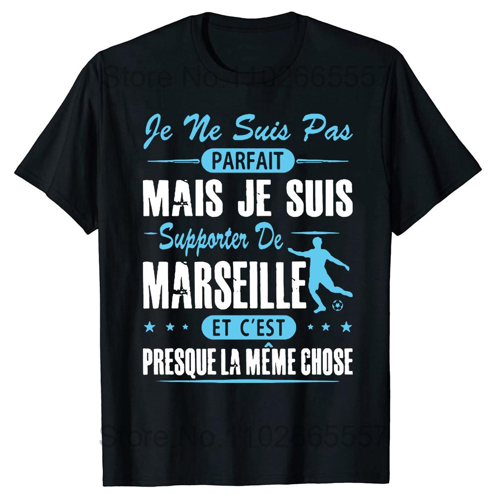 Summer Style De Marseille Je Ne Suis Pas Parfait Mais T Shirts Graphic Cotton Short Sleeve Birthday Gifts Tshirt Streetwear