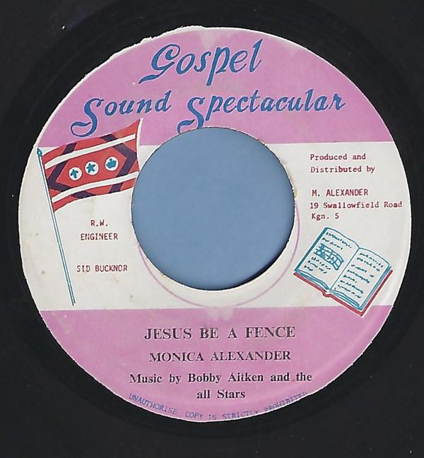 

7inch Record MONICA ALEXANDER Jesus Be A Fence All The Way To C NONE Gospel Sound Sp Jamaica Reggae Ska Dub Used