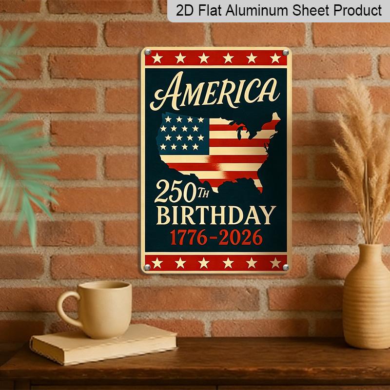 2D Flat Decorative 8×12 Inch Aluminum Plaque Metal Sign | America's 250th Birthday (1776-2026): US Map Flag Design; Celebrate 250 Years of American