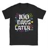 Mens TShirts One Hundred 100 Days Later Funny 100th Day of School Meme Cotton Tees Short Sleeve T Shirts O Neck Tops Plus Size