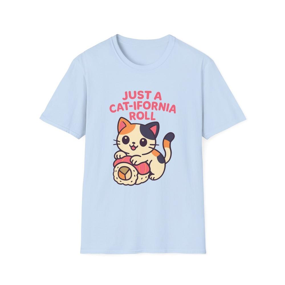 

Unisex Softstyle T-Shirt Calico Kitten Funny Just a Cat-ifornia Roll Sushi Tee 4XL
