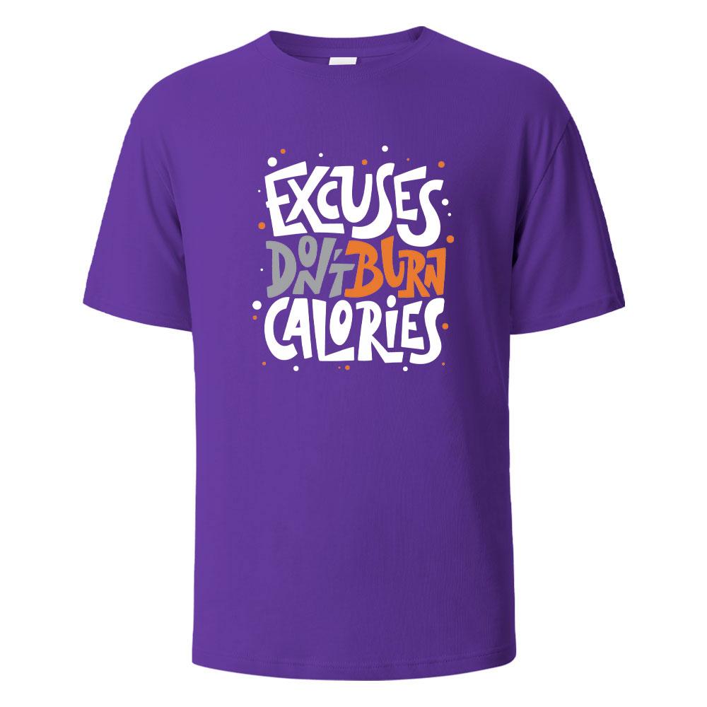 Excuses Dont Burn Calories Print TShirt Summer Tees For Men Women 100 Cotton Oneck Oversize Casual Short sleeved Tops