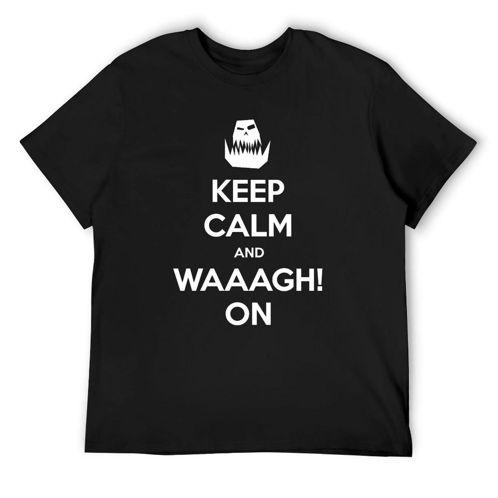 

Keep calm and WAAAGH! on T-Shirt sports fans new edition man t shirt Short sleeve tee men 4XL
