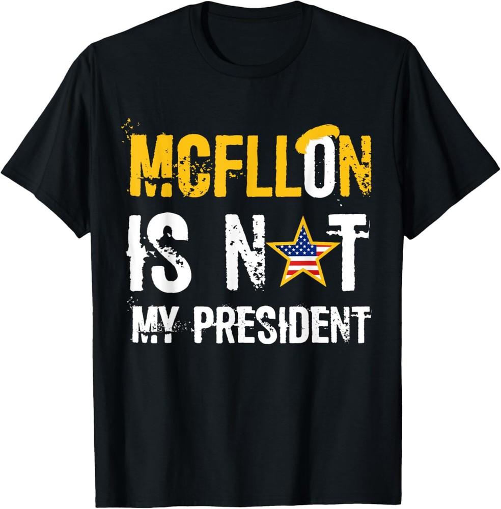 New McFlon Is Not My President T-Shirt Unisex T-Shirt S