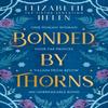 Bonded by Thorns by Elizabeth Helen Paperback Book 9780008670573