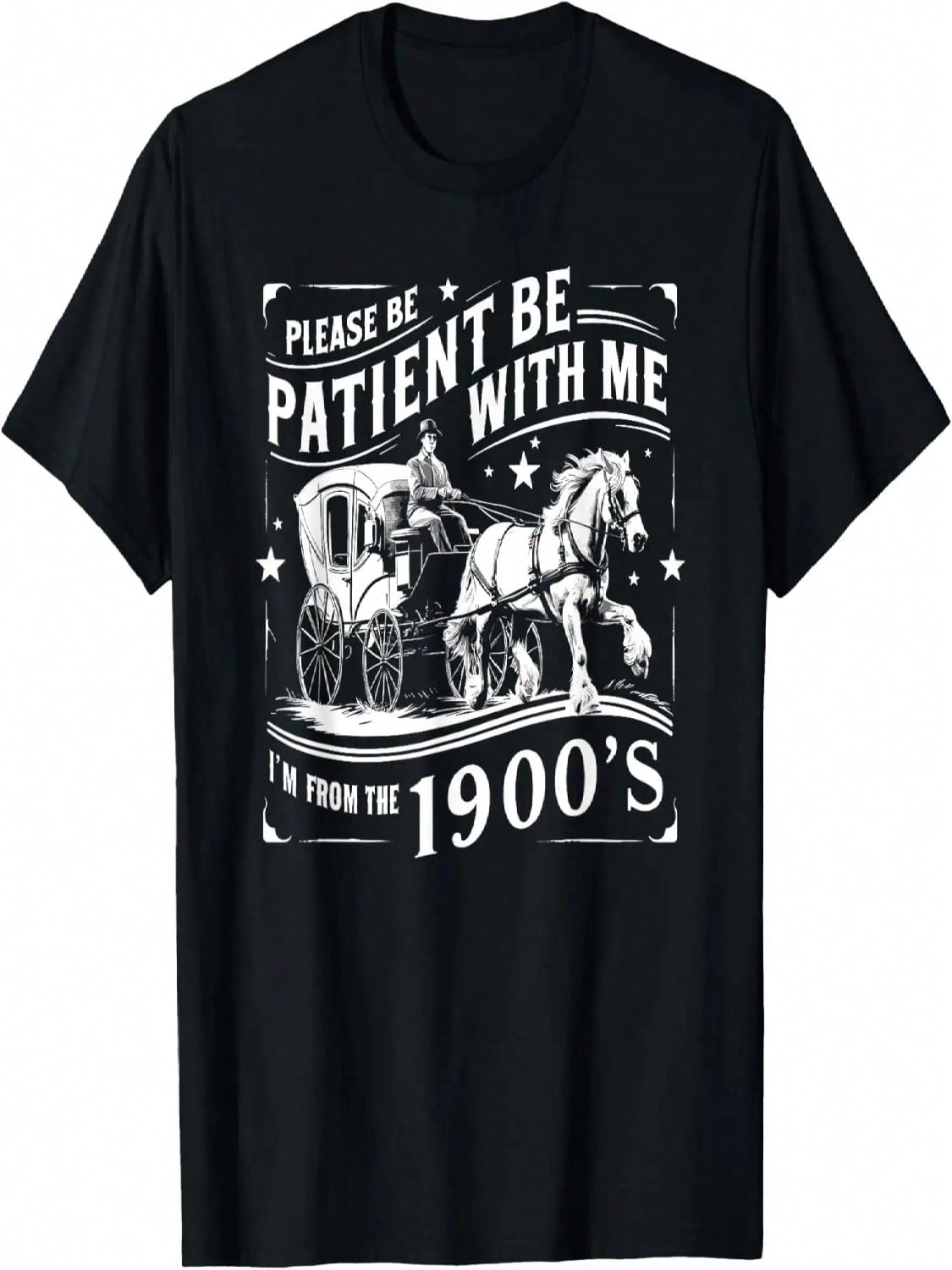 Please Be Patient With Me Im From The 1900s Funny 30s 40s 50 T-Shirt S разноцветный
