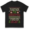 Together for Christmas T-Shirt Tshirt Mens Womens Tops Unisex Tees 100% Cotton