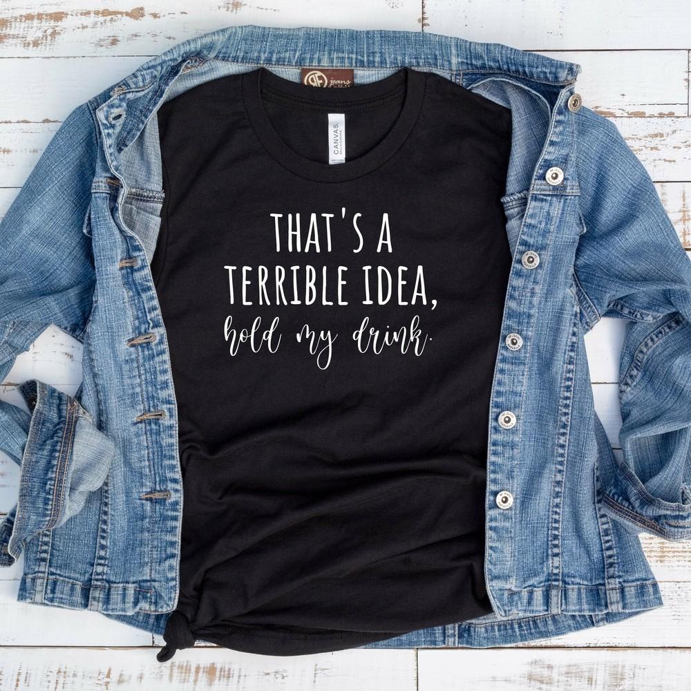 Terrible Idea Unisex Shirt 2XL
