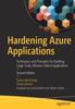 The Hardening Azure Applications : Techniques and Principles for Building Large-Scale, Mission-Critical Applications Book