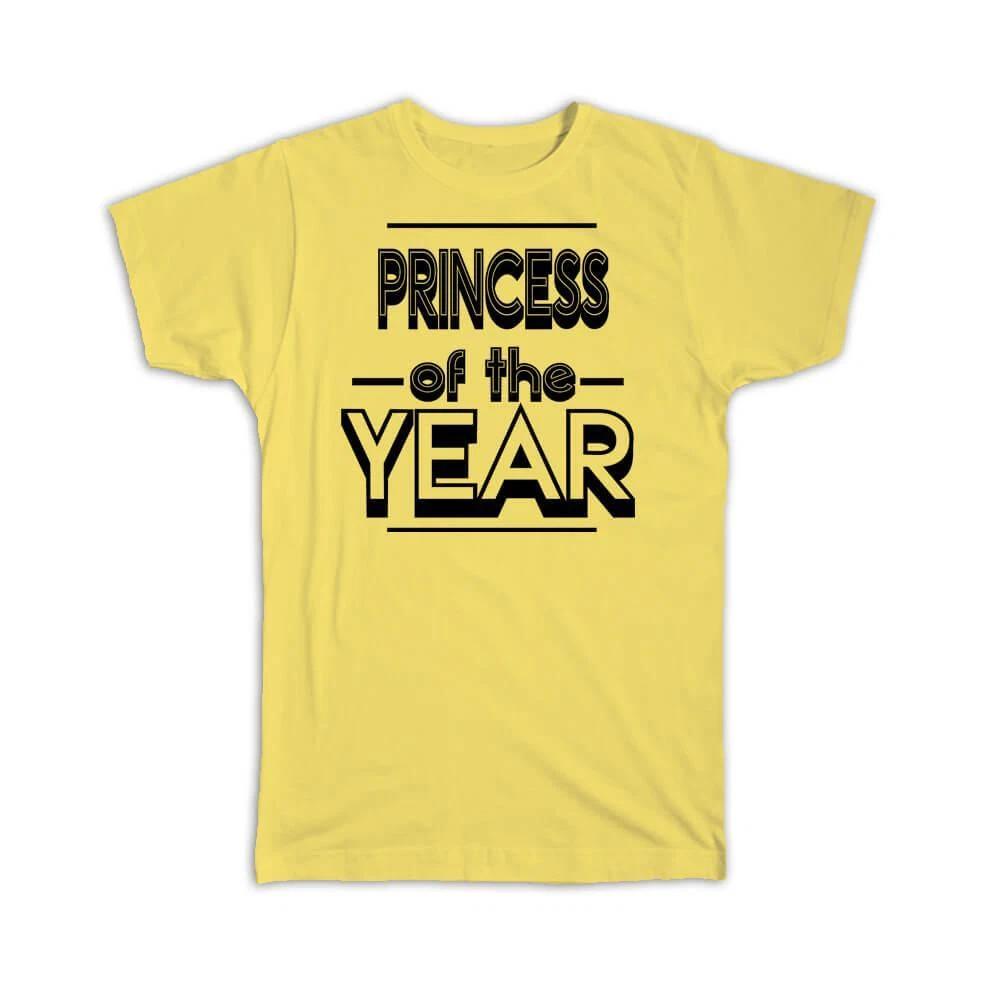 

Gift T-Shirt : PRINCESS of The Year Christmas Birthday Secret Santa Idea 4XL