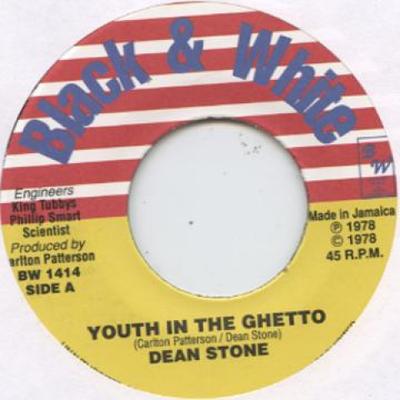 7palcová deska DEAN STONE / KING TUBBY, MIKEY DREA - Youth In The Ghetto / Ghetto Youth BW1414 Černobílá 1978 US Reggae, Ska & Dub Použitá