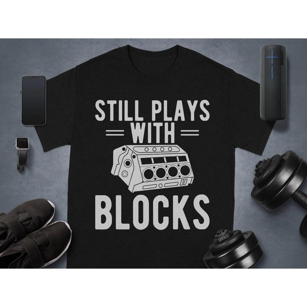 Still Plays With Blocks T Shirt Funny Mechanic Car Enthusiast Engine Auto Vintage Homme Slightly Designer Clothes