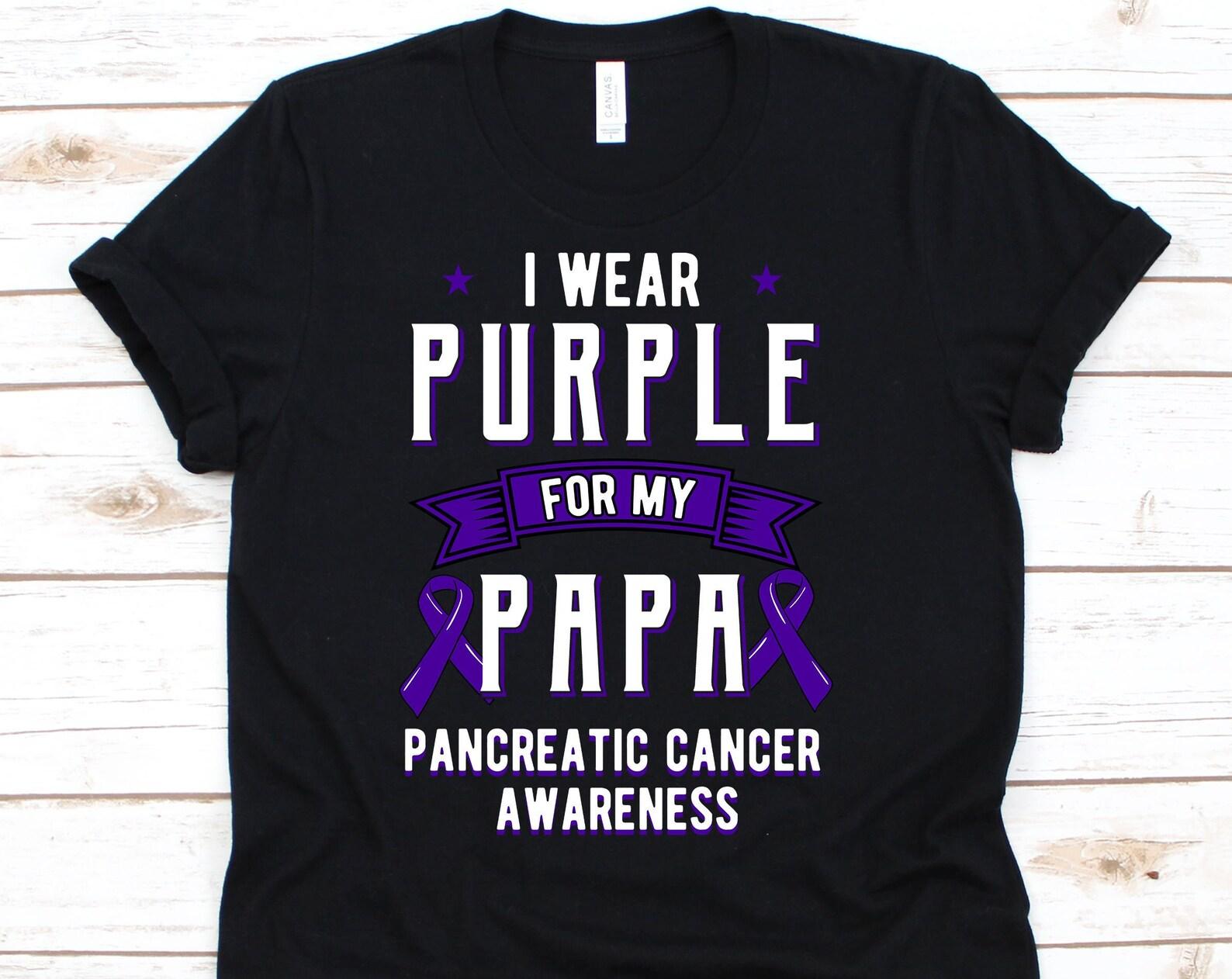 I Wear Purple For My Papa Shirt, Pancreatic Cancer, Cancer Awareness, Cancer Support, Purple Awareness, Pancreatic Shirt 3XL