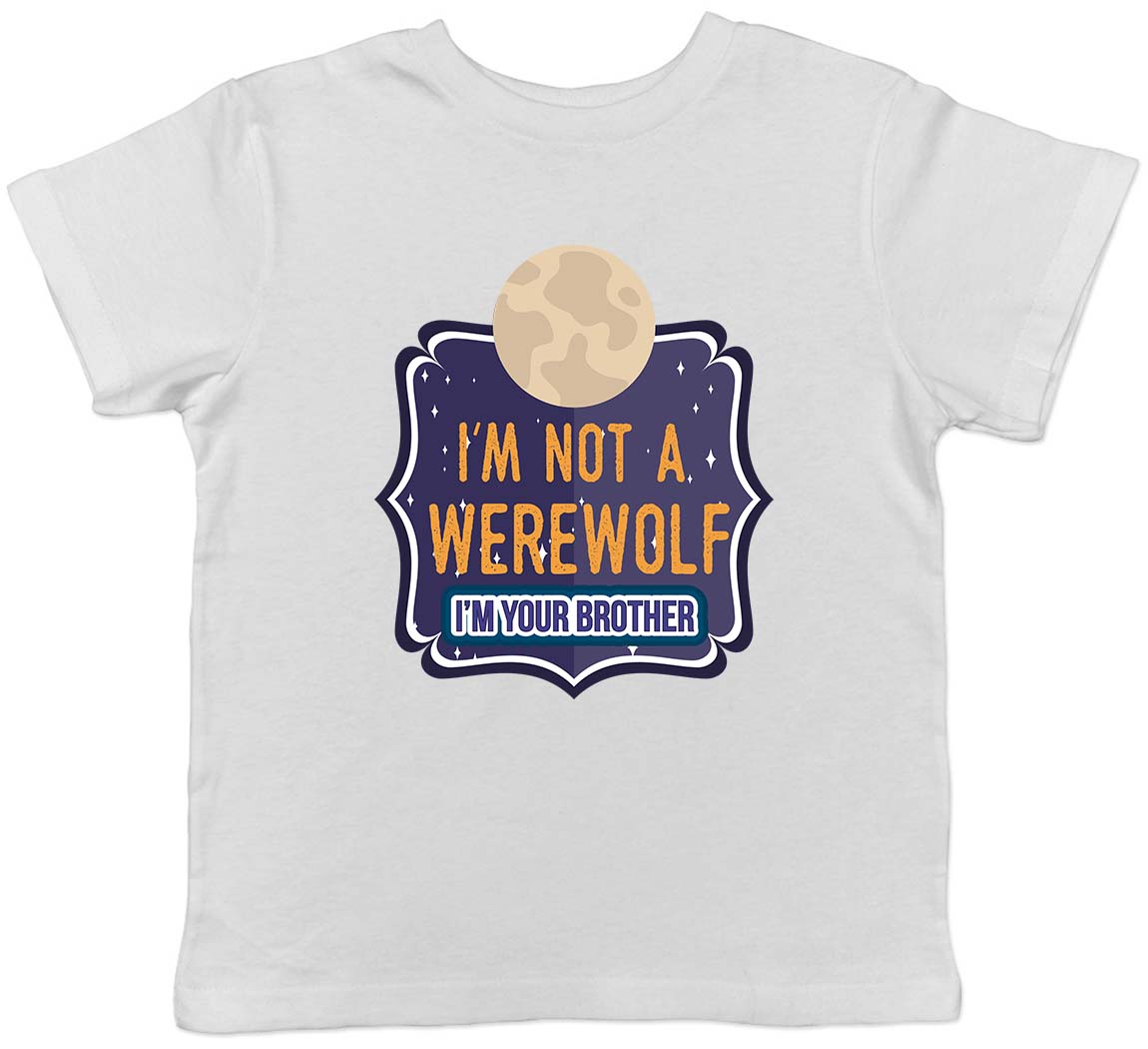 I m Not A Werewolf I m Your Brother Childrens Kids T-Shirt Boys Girls 150