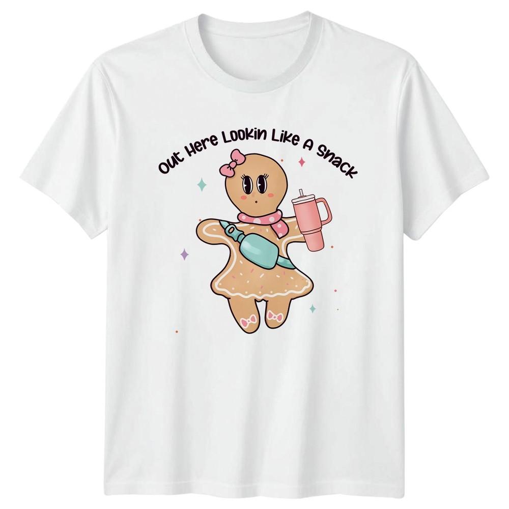 Out Here Lookin Like A Snack Gingerbread Dessert Unisexs TShirt Unisexs Tee Graphic S