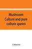Libro Mushroom Culture and Pure Culture Spawn